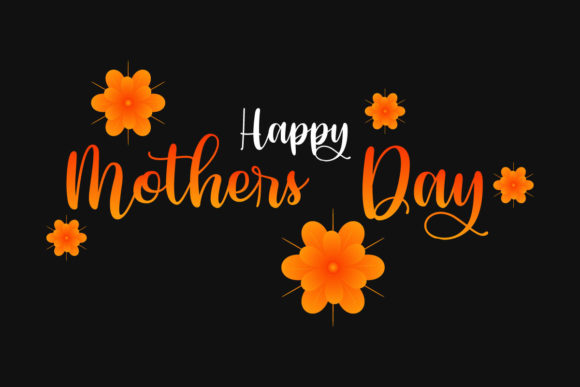 Calligraphy Happy Mothers Day Flower Graphics